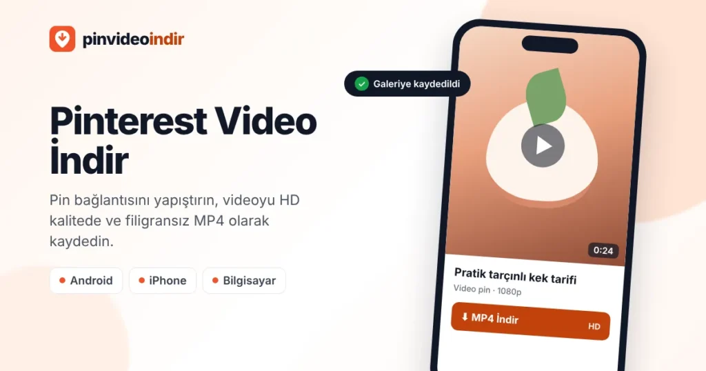 Pinterest video indir aracı ile telefona HD MP4 video kaydetme