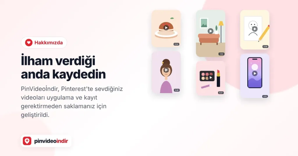 PinVideoİndir hakkımızda: Pinterest videolarını kolayca kaydetme